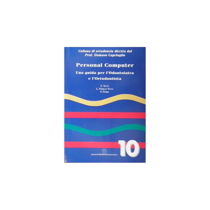 Vol. 10 - Personal computer - Una guida per l'Odontoiatra e l'Ortodonzista